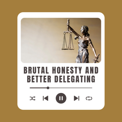 brutal_honesty_and_better_delegating_254777417